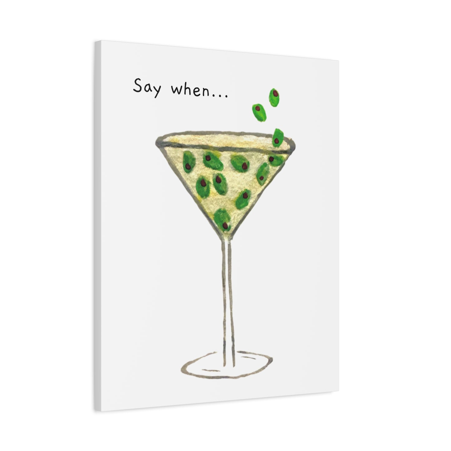 Say When Canvas Print