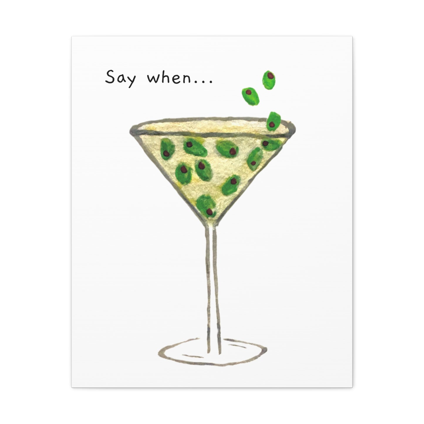 Say When Canvas Print