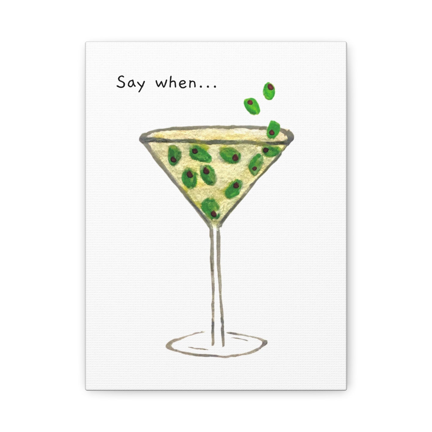Say When Canvas Print