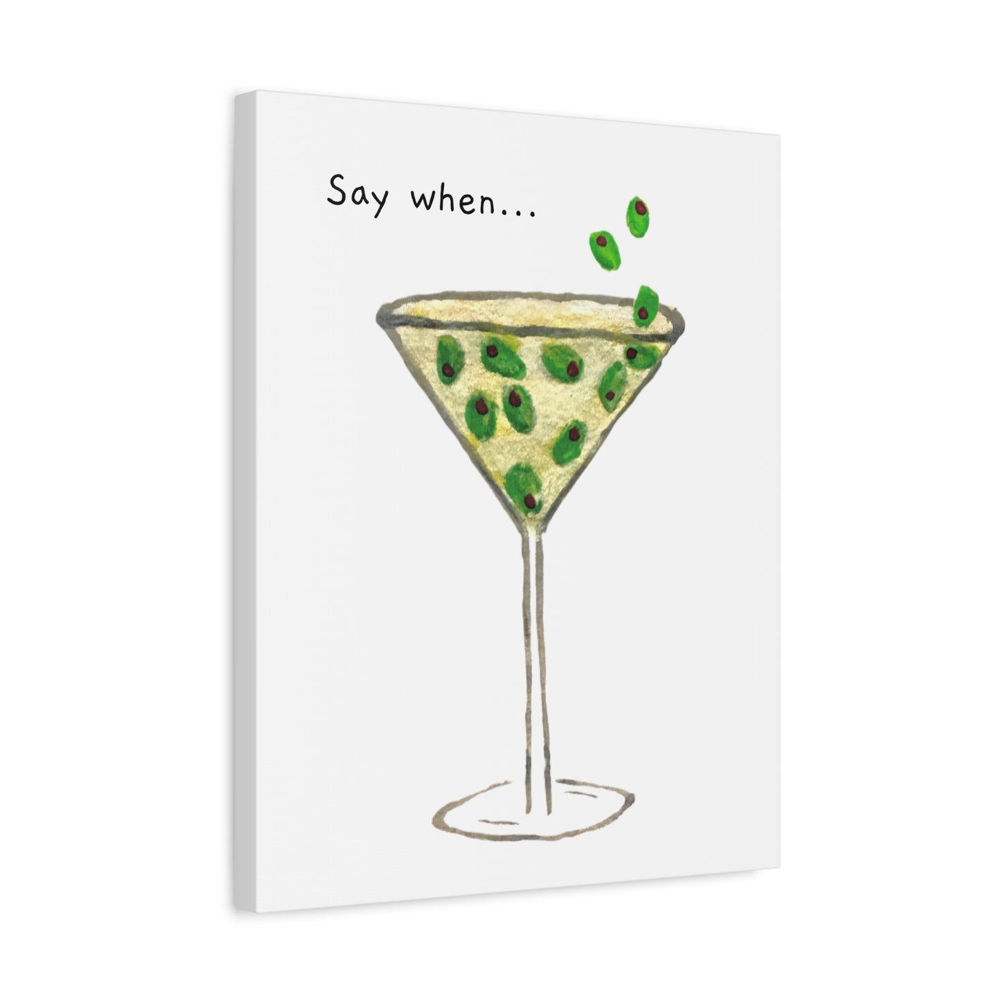 Say When Canvas Print