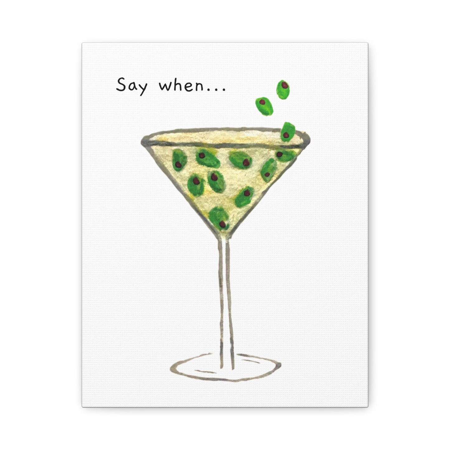 Say When Canvas Print