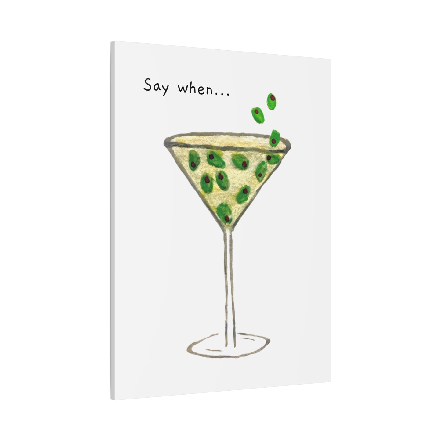 Say When Canvas Print