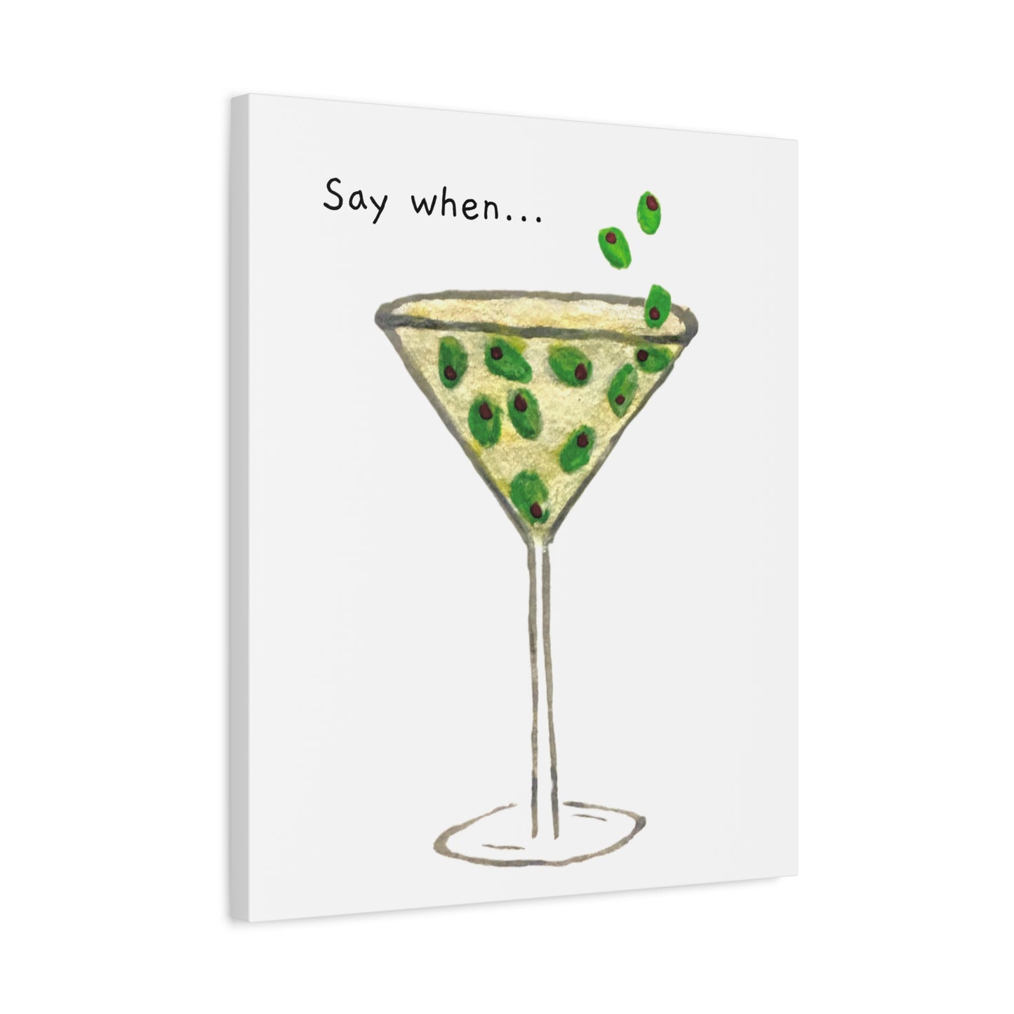 Say When Canvas Print