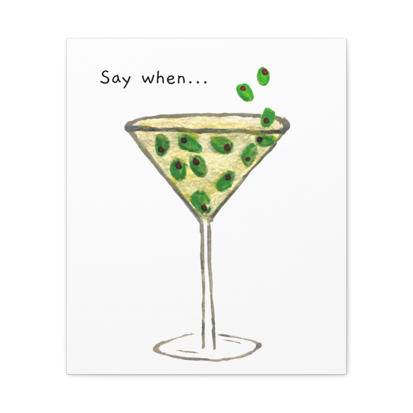 Say When Canvas Print