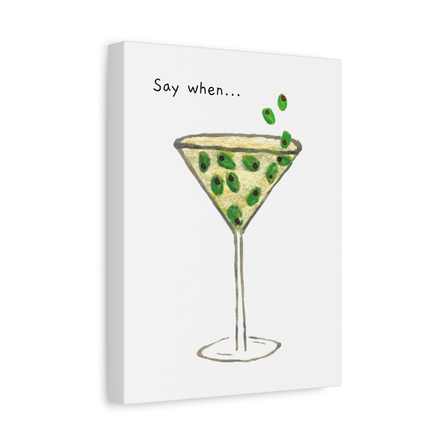 Say When Canvas Print